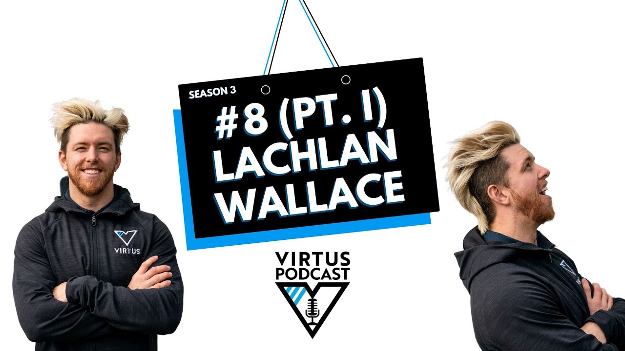 S3E08 · Lachlan Wallace (Part A): The Birth of Virtus episode artwork
