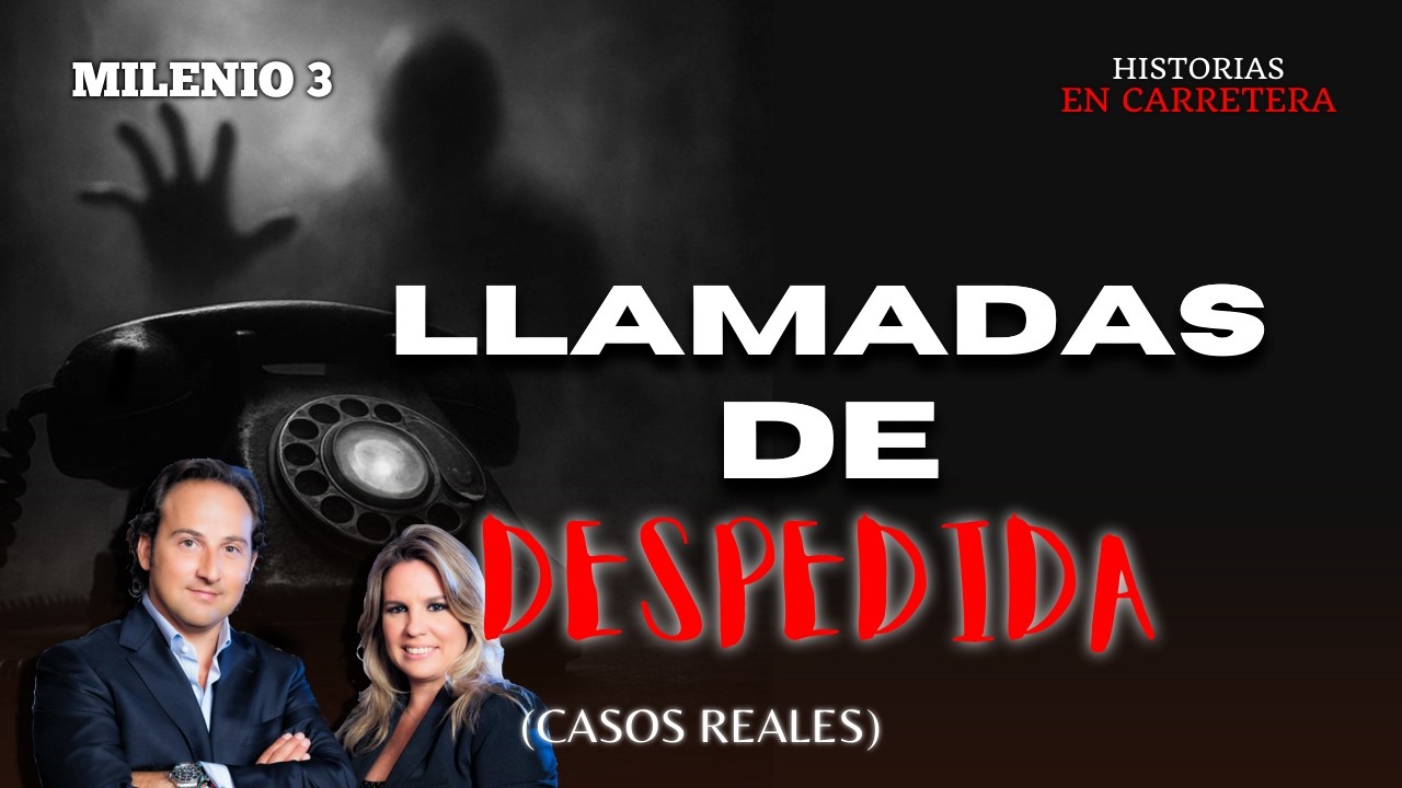 LLAMADAS DEL MÁS ALLÁ - MILENIO 3 RADIO - HISTORIAS REALES DE FANTASMAS EN CARRETERA