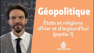 États et religions d’hier et d’aujourd'hui (partie 1) - Géopolitique - 1re - Les Bons Profs