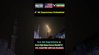 U.S. Air Power Dominates as Iran Tests Limits in Hormuz