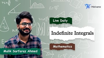 Melvano Live Class | Indefinite Integrals Lecture-1 | JEE Main | JEE Advanced | IIT
