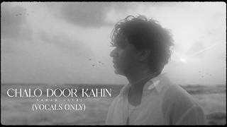 Chalo Door Kahin | Samar Jafri | Without Music | Vocals Only