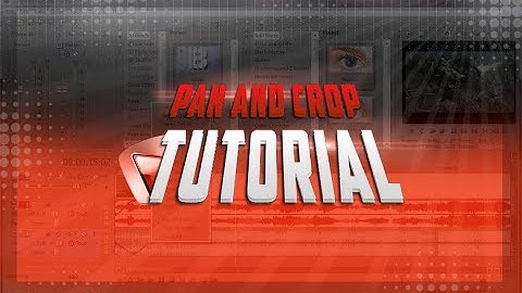 Pan And Crop Tutorial/Sony Vegs