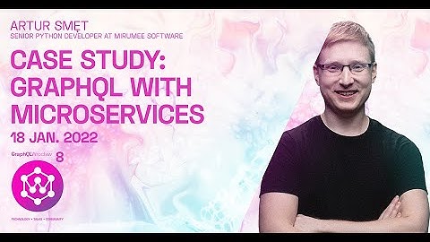 Case Study: GraphQL with Microservices | Artur Smęt | GraphQL Wroclaw Meetup #8