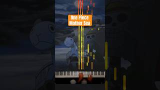 One Piece - Mother Sea piano tutorial #onepiece #mothersea #goingmerry #pianotutorial
