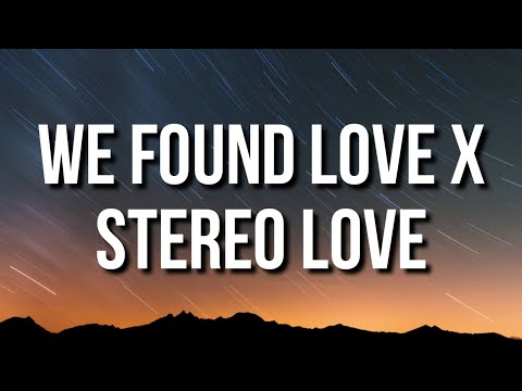 We Found Love x Stereo love​ Full Ver. | Rihanna x Edward Maya (Lyrics) [Loud Luxury Tiktok Mashup]