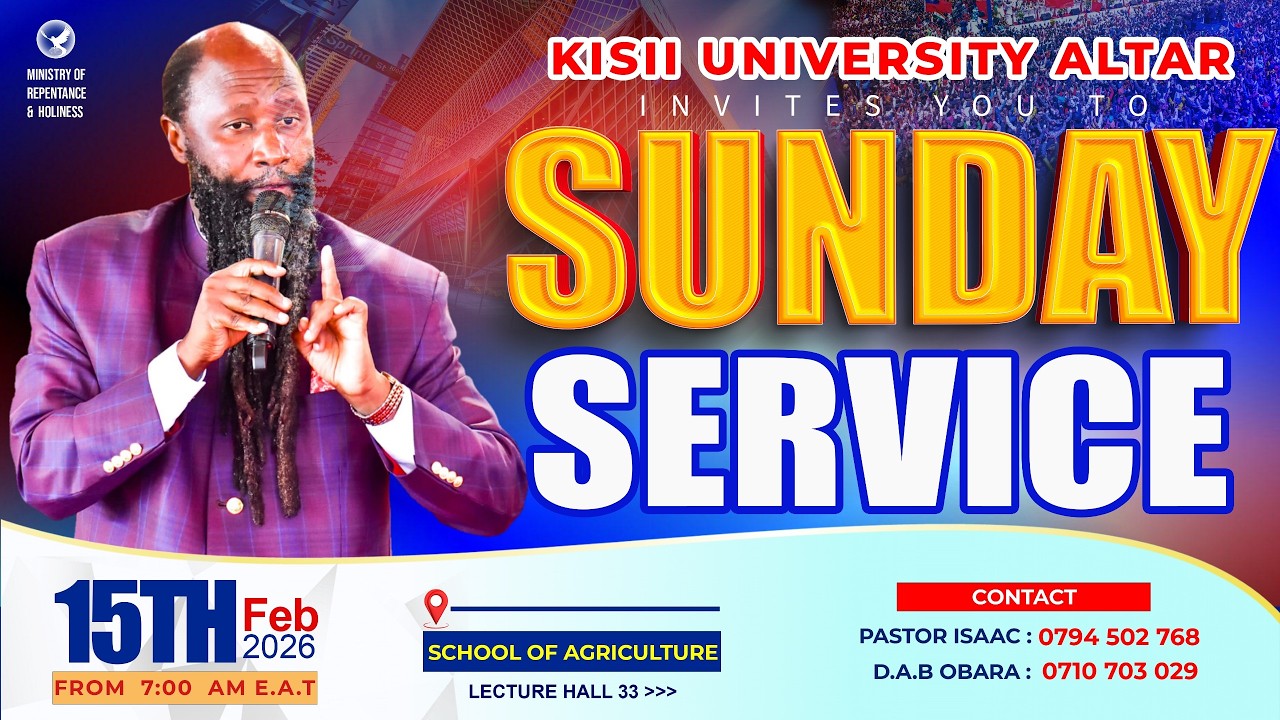 KISII UNIVERSITY ALTAR \\ SUNDAY SERVICE \\ 15TH FEB 2026