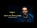 Kabira X Don T You Worry Child Ali Mercchant Mashup 2025