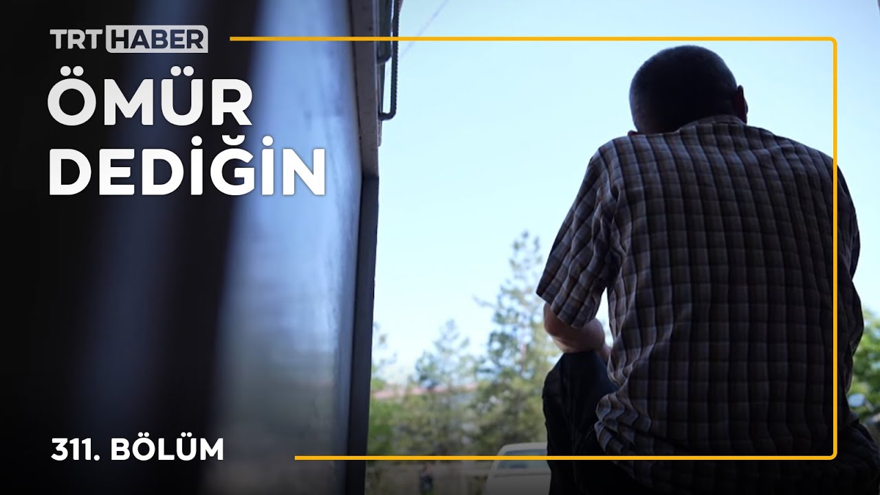 Ömür Dediğin 311. Bölüm