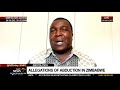 ZIM Politics | Allegations of abductions in Zimbabwe