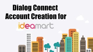 Dialog Connect Account creation for Ideamart