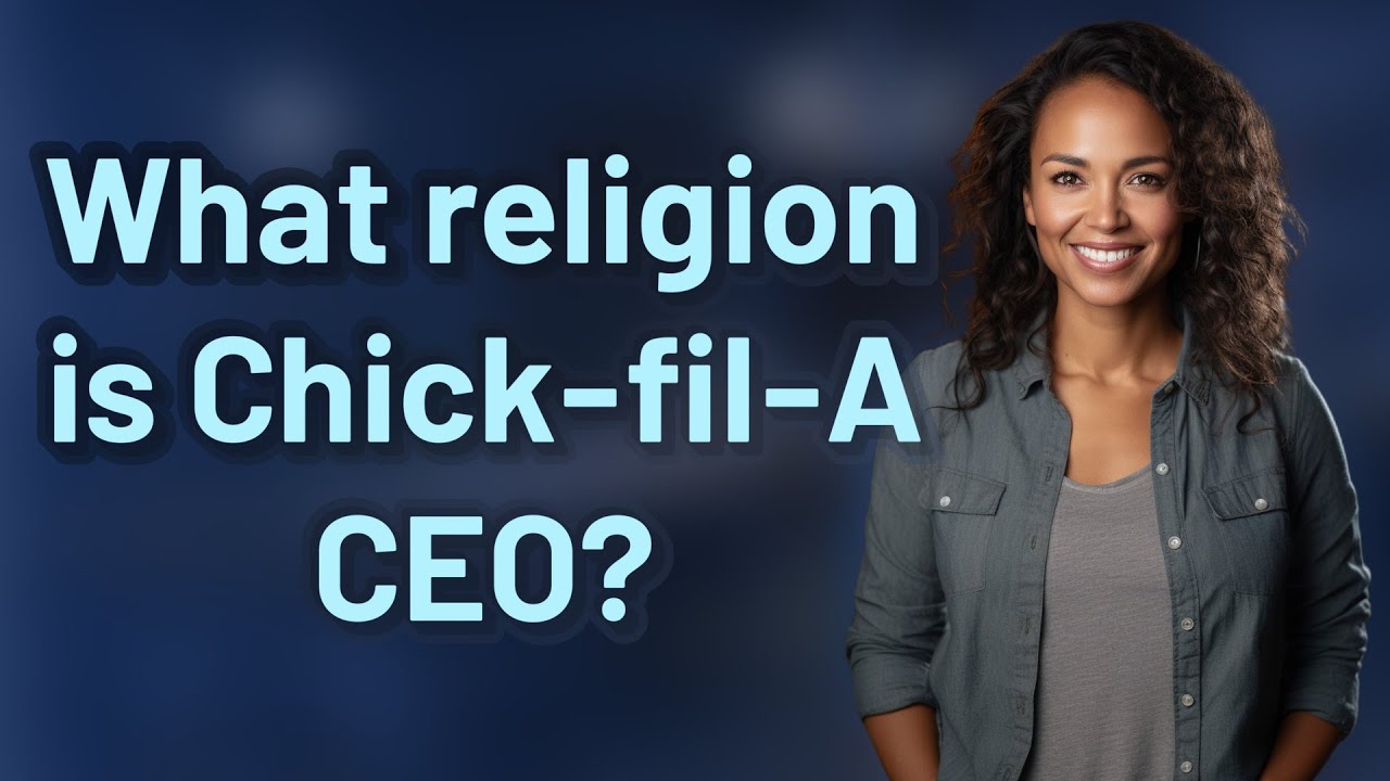 What religion is Chick-fil-A CEO? - YouTube