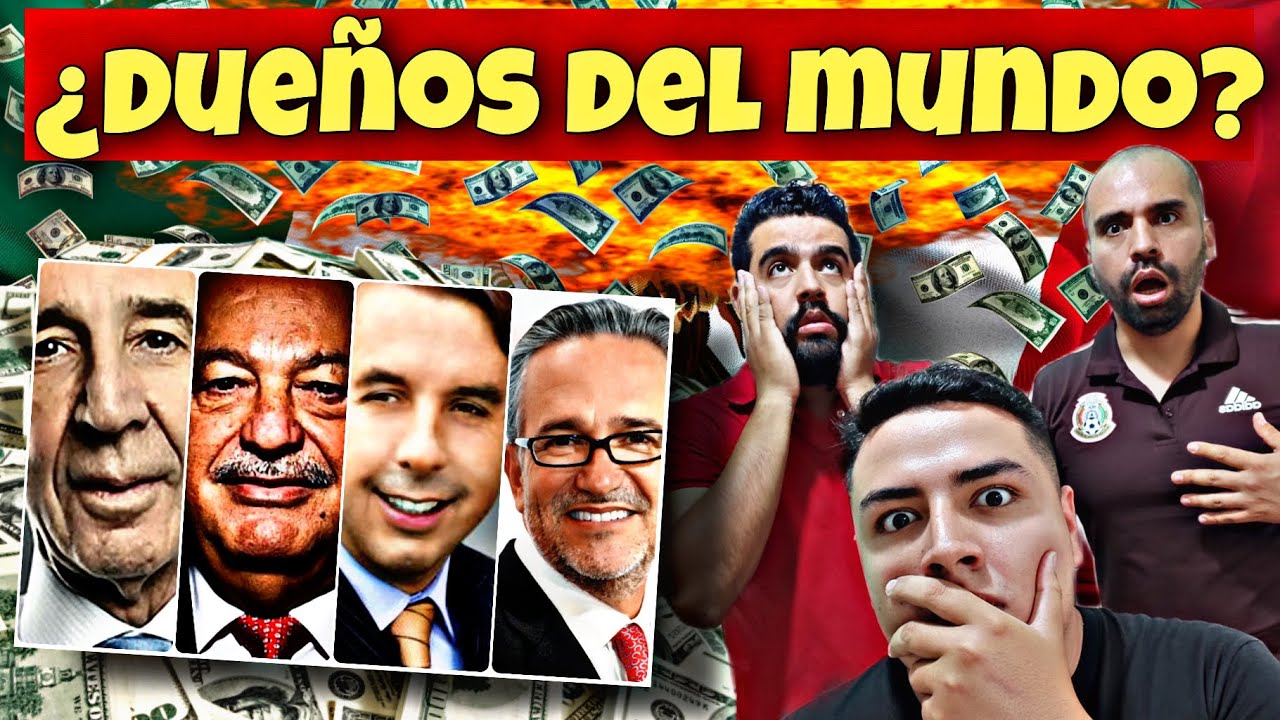 REACCIÒN A LOS 20 MAS RICOS DE MÈXICO!!! SON DUEÑOS DEL MUNDO!!!!