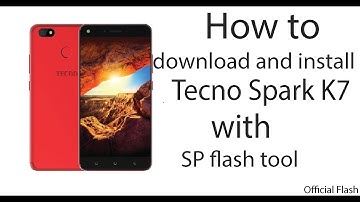 How to Download and install Tecno Spark K7 with sp flash tool | Official Flash