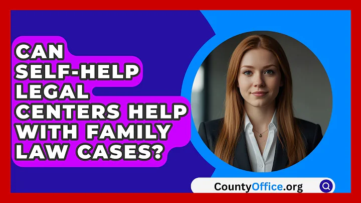 Can Self-Help Legal Centers Help With Family Law Cases? - CountyOffice.org