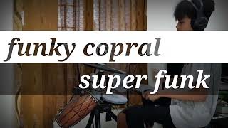 Download Lagu Super Funk Drum Cover - Funky Copral by Elroy MP3