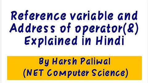 lecture-7 Reference variable and Address of operator(&) Explained in Hindi