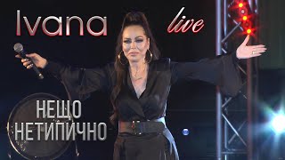 Ivana - Neshto Netipichno / Ивана - Нещо Нетипично, Live 2021