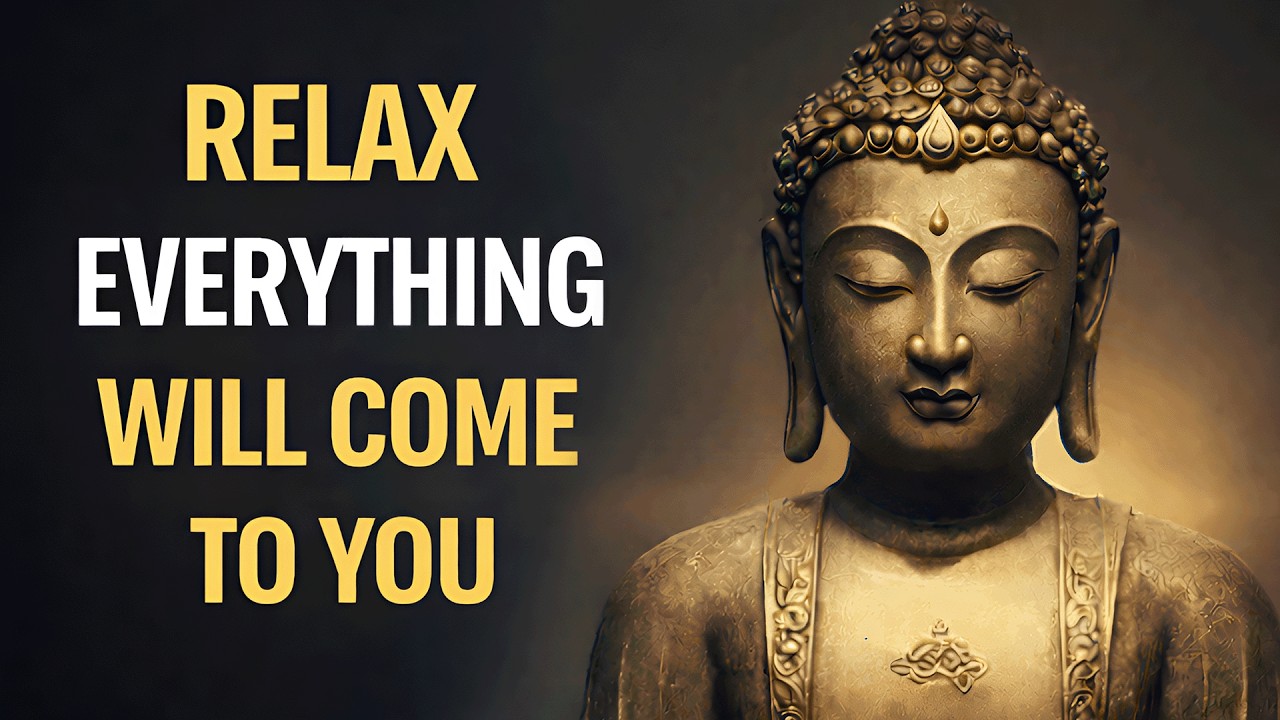 The Art of Letting Go: Relax and Let Everything Come to You | Buddhist Wisdom