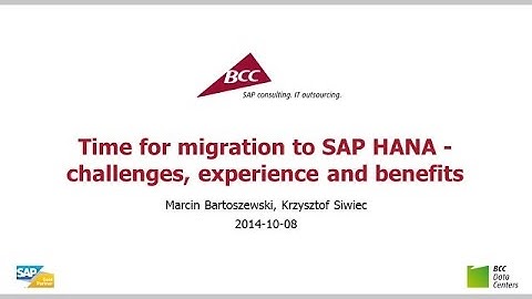 Time for migration to SAP HANA – challenges, practical experience and benefits