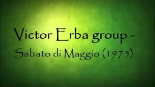 Victor Erba group - Sabato di Maggio (1975)