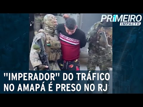 Considerado o maior traficante do Amapá, “Imperador” é preso no RJ | Primeiro Impacto (15/10/21)