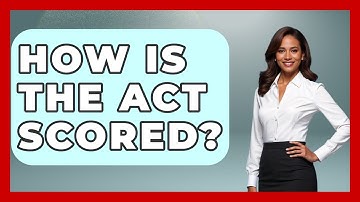 How Is The ACT Scored? - High School Toolkit