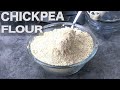 Chickpea Flour || How to make Chickpea Flour