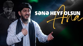 Haci Zahir Mirzevi Sene Heyf Olsun Ana2025