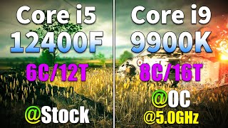 Core i5 12400F @Stock vs Core i9 9900K @OC | PC Gaming Tested