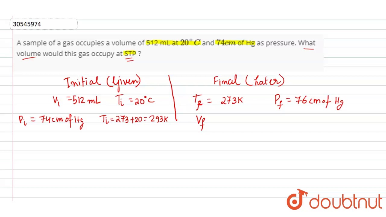 A Sample Of A Gas Occupies A Volume Of 512 ML At 20 C And 74 Cm A Sample Of A Gas Occupies A Volume Of 512 ML At 20 C And 74 Cm