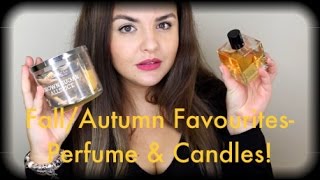 Fall/Autumn Favourites- Perfume & Candles!