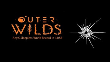 Outer Wilds - Any% Sleepless Speedrun in 13:56 (WR)
