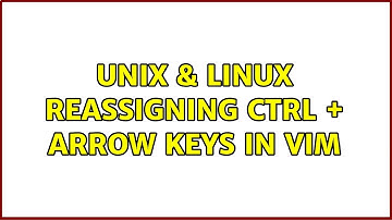 Unix & Linux: Reassigning Ctrl + Arrow keys in Vim