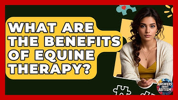 What Are The Benefits Of Equine Therapy? - Answers About Autism