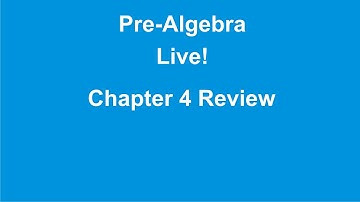 Pre-Algebra Chapter 4 Live Review