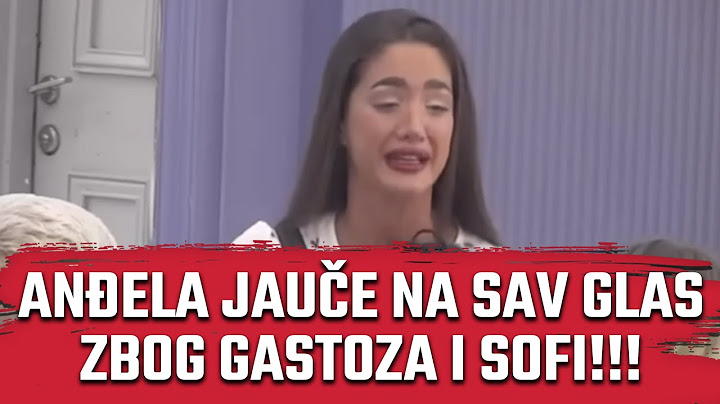 ANĐELA JAUČE NA SAV GLAS ZBOG GASTOZA I SOFI!!! Elita 8 Zadruga uzivo
