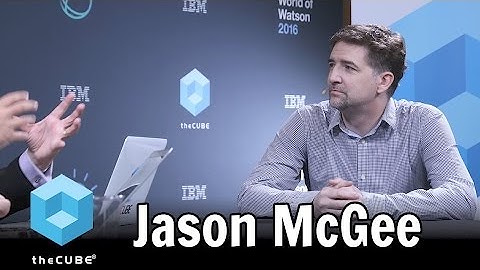 Jason McGee, IBM - IBM World of Watson 2016 #ibmwow #theCUBE