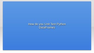 How do you Unit Test Python DataFrames