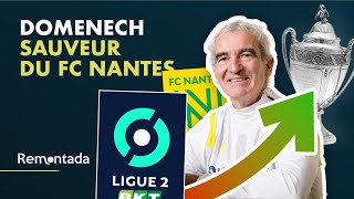 DOMENECH A SAUVÉ LE FC NANTES - Remontada
