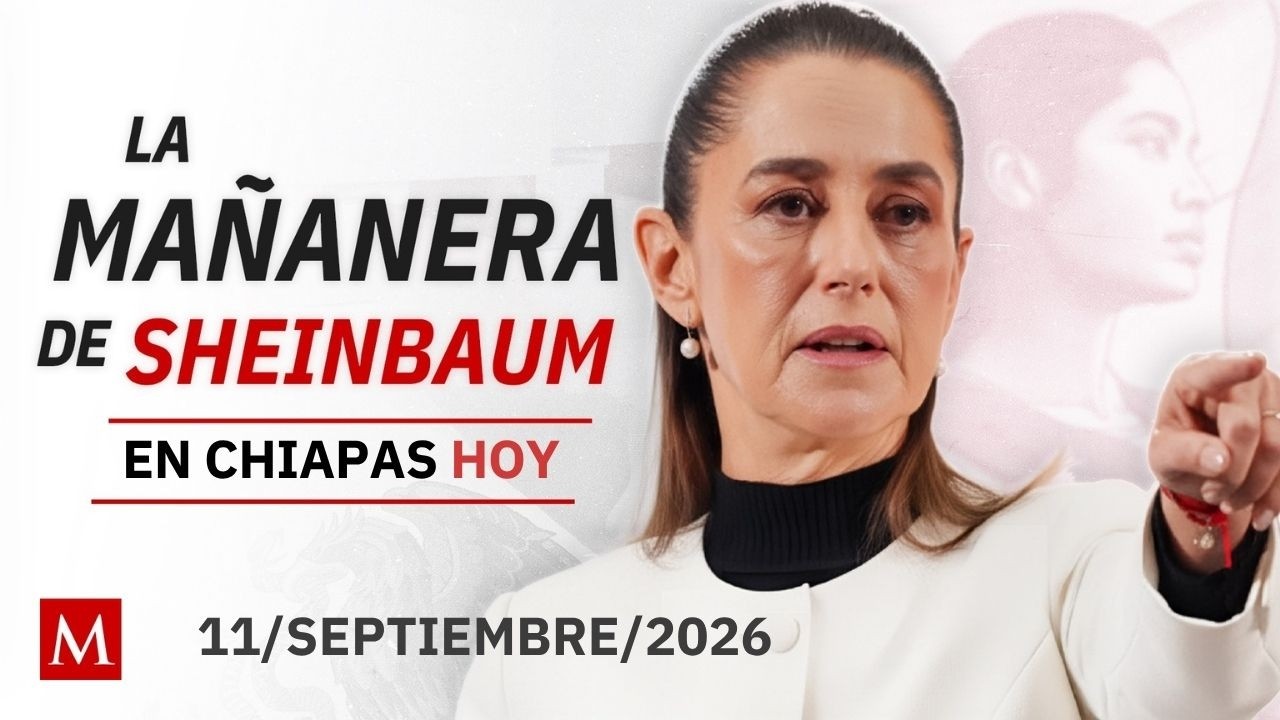 'La Mañanera del Pueblo' de HOY, viernes 11 de septiembre de 2026