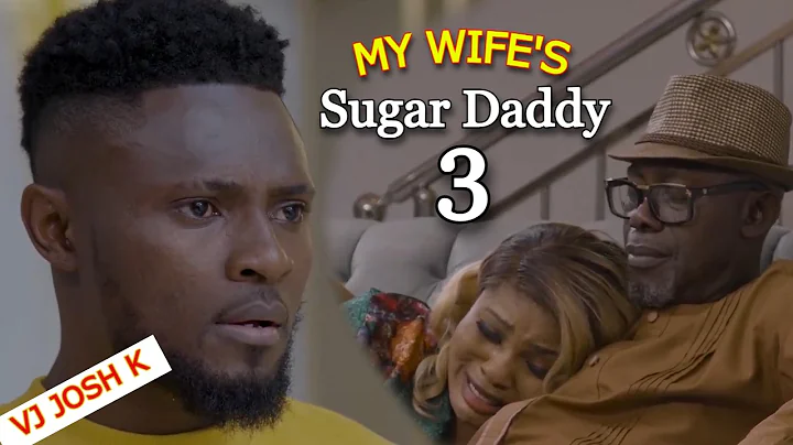 Full movie out on 👉 ‪@VJ-JoshK4NigerianMovies  👈tap👈 MY WIFE's SUGAR DADDY Part 1 2 3 4 TRANSLATED