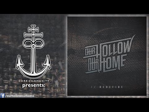 Our Hollow, Our Home - /​/​Redefine [Full EP Stream]