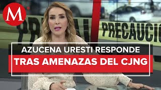 Seguiremos haciendo nuestro trabajo como hasta ahora: Azucena Uresti ante amenazas del crimen