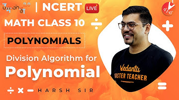 Polynomials L3 | Division Algorithm for Polynomials | CBSE Class 10 Maths NCERT | Umang 2020 Vedantu