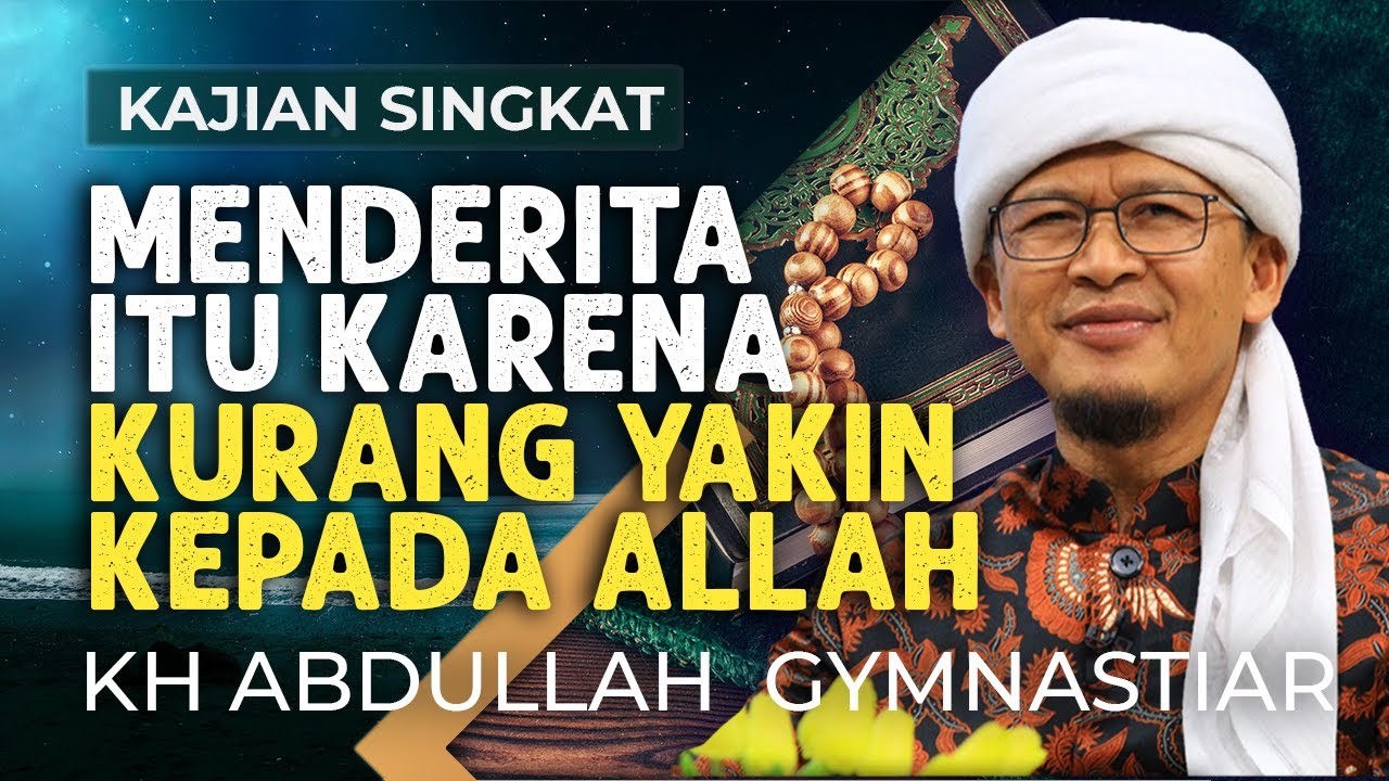 MENDERITA ITU KARENA KURANG YAKIN KEPADA ALLAH 