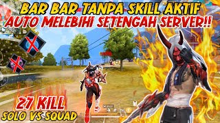 SOLO VS SQUAD BARBAR TANPA SKILL AKTIF AUTO MELEBIHI SETENGAH SERVER 27KILL!! - FREE FIRE INDONESIA