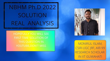REAL ANALYSIS,NBHM PHD-2022 SOLUTION IN NICE METHOD