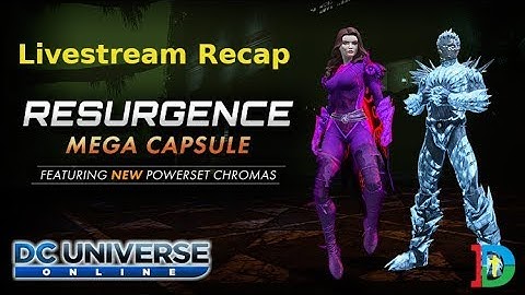 DC Universe Online Resurgance Time Capsule Livestream Recap Powerset Chroma Materials