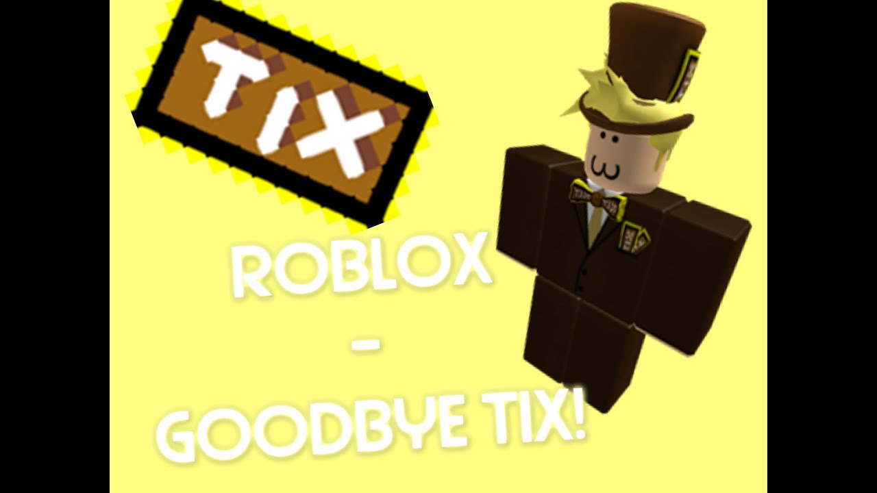 Roblox Goodbye Tix Forever - goodbye tix roblox